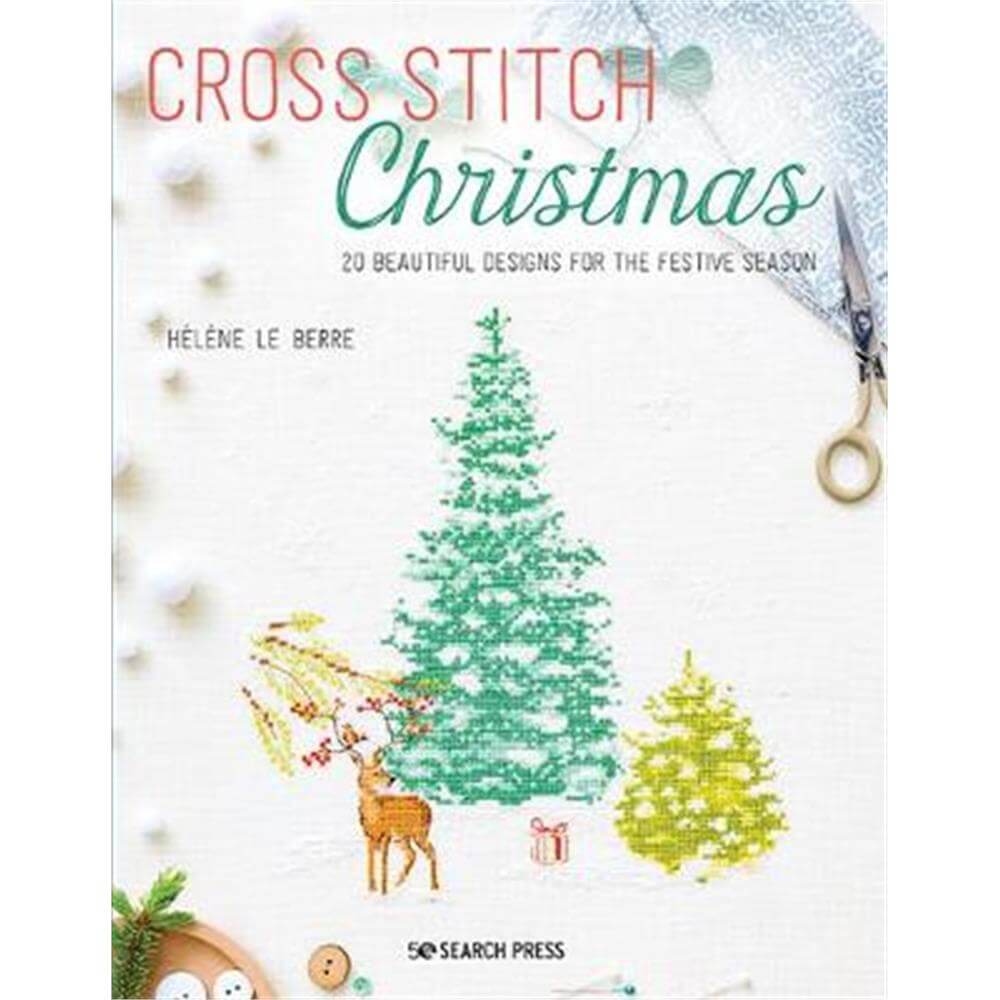 Cross Stitch Christmas: 20 Beautiful Designs for the Festive Season (Paperback) - Helene Le Berre